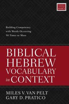 Paperback Biblical Hebrew Vocabulary in Context: Building Competency with Words Occurring 50 Times or More Book