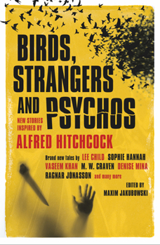 Hardcover Birds, Strangers and Psychos: New Stories Inspired by Alfred Hitchcock Book