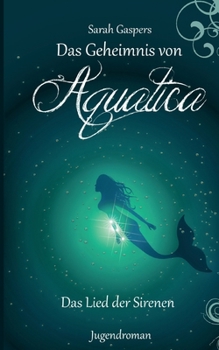 Paperback Das Geheimnis von Aquatica - Das Lied der Sirenen [German] Book