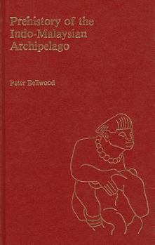 Hardcover Prehistory of the Indo-Malaysian Archipelago Book