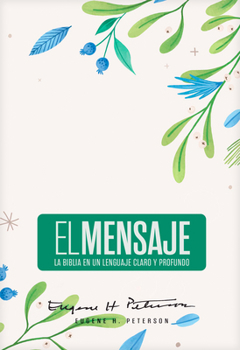 Hardcover Biblia El Mensaje (Tapa Dura, Verde Floral): La Biblia En Un Lenguaje Claro Y Profundo [Spanish] Book