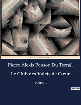 Paperback Le Club des Valets de Coeur: Tome I [French] Book