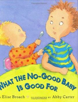 Hardcover What the No-Good Baby Is Good for Book