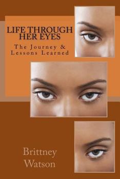 Paperback Life Through Her Eyes: The Journey and Lessons Learned Book