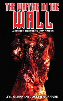 Paperback The Writing on the Wall: A Horror Tribute to Iron Maiden Book