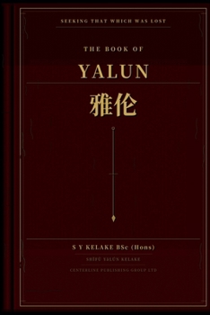 The Book of Yalun (Seeking That Which Was Lost)