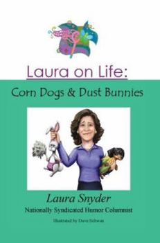 Paperback Laura on Life: Corn Dogs & Dust Bunnies Book