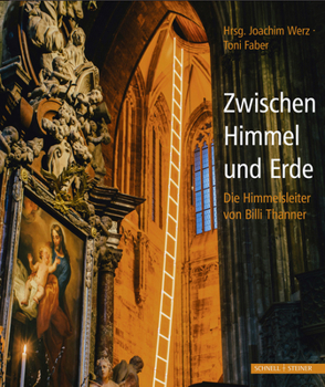 Hardcover Zwischen Himmel Und Erde: 'Die Himmelsleiter' Von Billi Thanner [German] Book