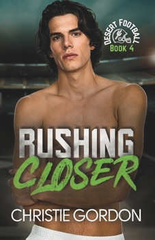 Rushing Closer: A Friends to Lovers Bi-Awakening Football MM Romance (Desert Football)