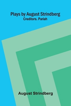 Plays by August Strindberg: Creditors. Pariah
