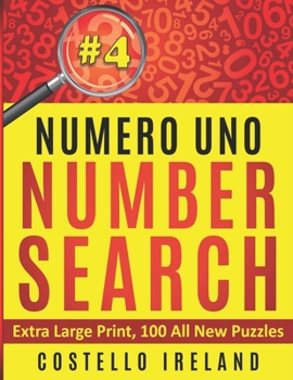 Paperback Numero Uno Number Search #4, Extra Large Print, 100 All New Puzzles: Number Search Puzzle Book for Adults, Extra Large Print for Seniors and Kids, Book