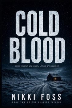COLD BLOOD: BOOK TWO OF THE GLACIER TRILOGY