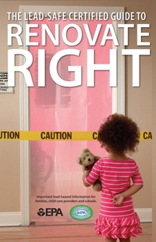 Paperback The Lead-Safe Certified Guide to Renovate Right Book