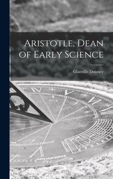 Hardcover Aristotle, Dean of Early Science Book