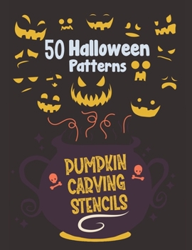 Paperback Pumpkin Carving Stencils: 50 Halloween Patterns Templates for Carving Funny and Spooky Faces Book