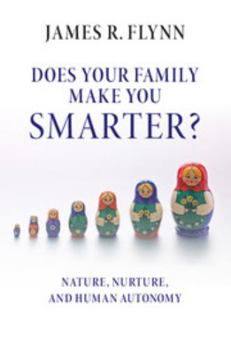 Paperback Does Your Family Make You Smarter?: Nature, Nurture, and Human Autonomy Book