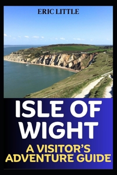 Paperback Isle of Wight: A Visitor's Adventure Guide Book