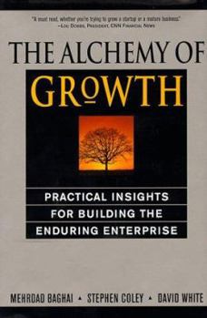 Hardcover The Alchemy Of Growth: Practical Insights For Building The Enduring Enterprise Book