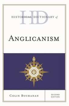 Historical Dictionary of Anglicanism (Historical Dictionaries of Religions, Philosophies and Movements)