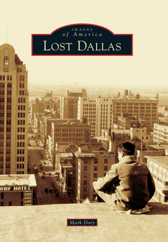 Lost Dallas - Book  of the Images of America: Texas