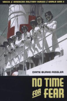 Paperback No Time for Fear: Voices of American Military Nurses in World War II Book
