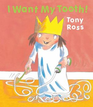 Hardcover I Want My Tooth! (Little Princess) Book