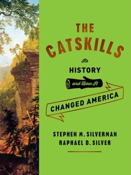 Hardcover The Catskills: Its History and How It Changed America Book