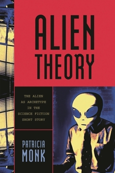 Paperback Alien Theory: The Alien as Archetype in the Science Fiction Short Story Book