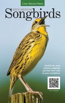 Paperback North American Songbirds: Identify the Most Common Songbirds and Hear Their Calls on Your Smartphone Book