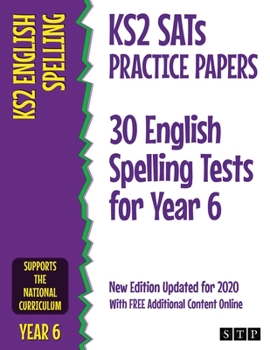 Paperback KS2 SATs Practice Papers 30 English Spelling Tests for Year 6: New Edition Updated for 2020 with Free Additional Content Online Book