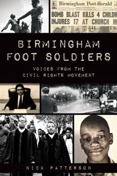 Paperback Birmingham Foot Soldiers: Voices from the Civil Rights Movement Book