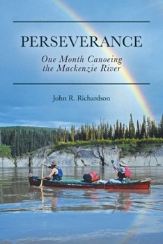 Paperback Perseverance: One Month Canoeing the Mackenzie River Book