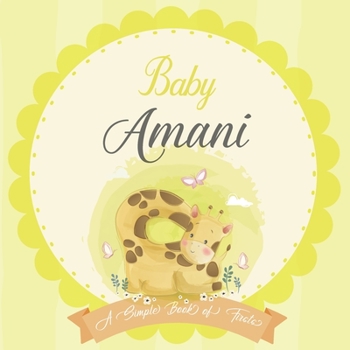 Baby Amani A Simple Book of Firsts: A Baby Book and the Perfect Keepsake Gift for All Your Precious First Year Memories and Milestones