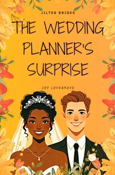 The Wedding Planner's Surprise: A Clean BWWM Romance (Jilted Brides)