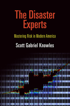 Paperback The Disaster Experts: Mastering Risk in Modern America Book