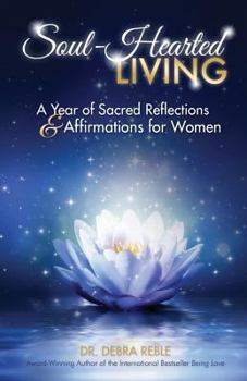 Paperback Soul-Hearted Living: A Year of Sacred Reflections & Affirmations for Women Book