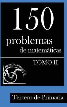 Paperback 150 Problemas de matematicas para Tercero de Primaria (Tomo 2) [Spanish] Book