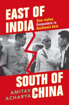 Hardcover East of India, South of China: Sino-Indian Encounters in Southeast Asia Book