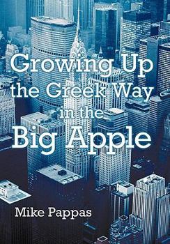 Paperback Growing Up the Greek Way in the Big Apple Book
