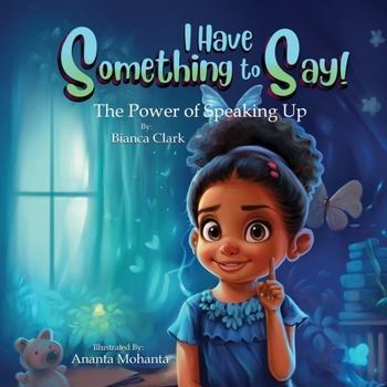Paperback I Have Something to Say! The Power of Speaking Up Book