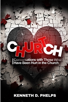 Paperback Church Hurt!: Conversations with Those Who Have Been Hurt in the Church Book
