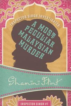 A Most Peculiar Malaysian Murder - Book #1 of the Inspector Singh Investigates