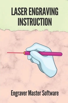 Paperback Laser Engraving Instruction: Engraver Master Software: Vcarve Engraving Software Book