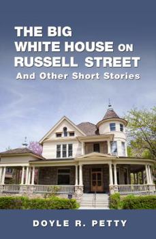 The Big White House on Russell Street : And Other Short Stories
