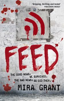 Feed - Book #1 of the Newsflesh