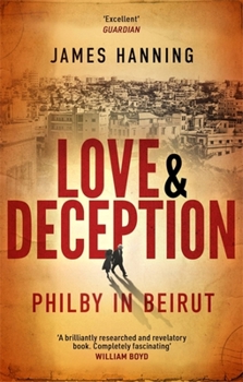 Paperback Love and Deception: Philby in Beirut Book