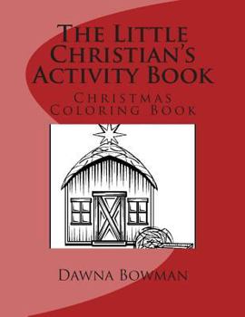 Paperback The Little Christian's Activity Book: Christmas Coloring Book