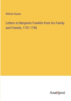 Paperback Letters to Benjamin Franklin from his Family and Friends, 1751-1790 Book