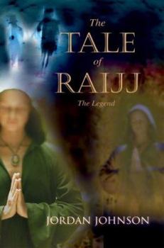 Paperback The Tale of Raijj: The Legend Book