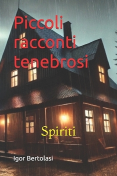 Paperback Piccoli racconti tenebrosi: Spiriti [Italian] Book
